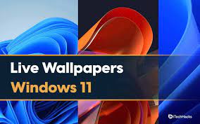 Best 5 Live Wallpapers for Windows 11 ...