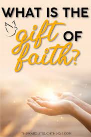 the powerful gift of faith think