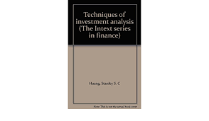 Thanks for creating with intext! Techniques Of Investment Analysis The Intext Series In Finance Huang Stanley S C 9780700223831 Amazon Com Books
