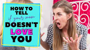 13 signs your mom doesn t love you
