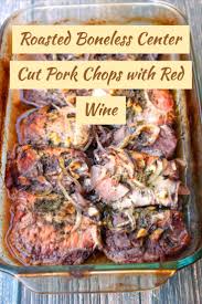Boneless pork chops are such a versatile cut of meat and are the perfect quick cooking protein for busy weeknight meals. Roasted Boneless Pork Chops With Red Wine