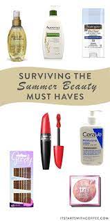 surviving the summer beauty must haves