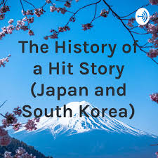 The History of a Hit Story (Japan and South Korea)