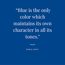 Blue is the color of royalty. Collection 37 Blue Quotes And Sayings With Images Blue Quotes Cheesy Quotes Blue Color Quotes