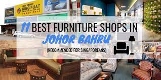 11 best furniture s in johor bahru