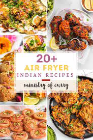 20 air fryer indian recipes ministry