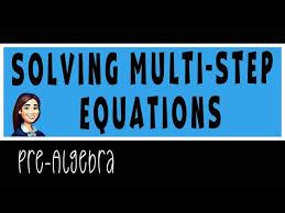 Pre Algebra Solving Multi Step