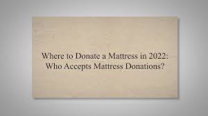 where to donate a mattress in 2023 who