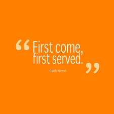 The expression first come first served means people will get objects. Czech Wisdom S Quote About First Served First Come First Served