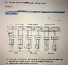 Read the document for diagram as long as you need it. Part 1 One Digit Calculator Circuit Software Onl Chegg Com