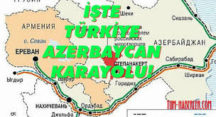 Ermenistan'dan farklı olarak nahçıvan merkezli azerbaycan ve türkiye arasındaki ticari, sosyal ve diplomatik ilişkilerinin. Azerbaycan Ve Turkiye Karayolunu Gosteren Harita Yayinlandi