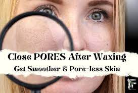 close pores after waxing