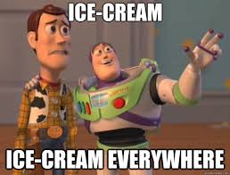 Ice-Cream ice-cream everywhere - Toy Story - quickmeme via Relatably.com
