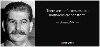 Joseph Stalin quote: There are no fortresses that Bolsheviks ... via Relatably.com