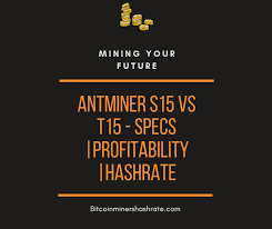 Antminer S15 Vs T15 Specs Profitability Hashrate