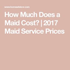 How Much Does A Maid Cost 2017 Maid Service Prices Me