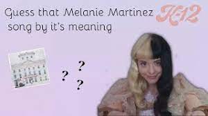 guess the melanie martinez k 12 song