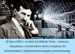 Urodziny i zgony znanych ludzi. 10 Lipca 1856 R Urodzil Sie Nikola Tesla Inzynier Wynalazca I Konstruktor