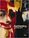 Bad Painting, Good Art by Susanne Neuburger | Goodreads