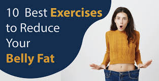 best exercises to reduce your belly fat
