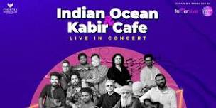 Indian Ocean & Kabir Cafe Live