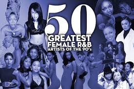 The 50 Greatest Female R B Artists Of The 90s