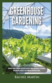 Rachel Martin Greenhouse Gardening