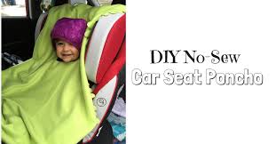 Diy No Sew Car Seat Poncho