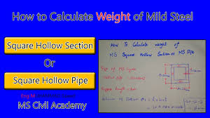 How To Calculate Weight Of M S Square Hollow Section Square Hollow Pipe