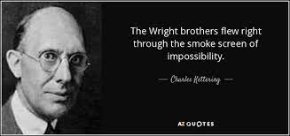 But the fact that some geniuses were laughed at does not imply that all who are laughed at are geniuses. The Wright Brothers Flew Right Through The Smoke Screen Of Impossibility Aviation Quotes Quotes Smoke Screen