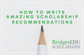 amazing scholarship recommendation letters