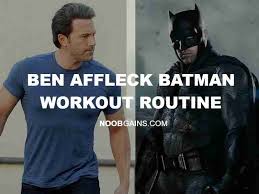 ben affleck batman workout routine