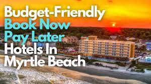 book now pay later hotels in myrtle