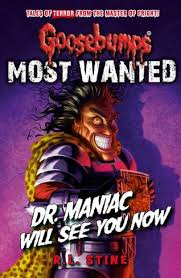 See the complete goosebumps series book list in order, box sets or omnibus editions, and companion titles. Goosebumps Most Wanted Dr Maniac Will See You Now Goosebumps 5 By R L Stine Whsmith
