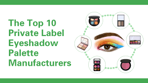 the top 10 private label eyeshadow