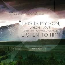 This is my beloved Son, listen to him. Matthew 17:5 | One Walk