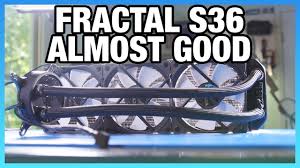 Fractal Celsius S36 Review Half Baked Innovation
