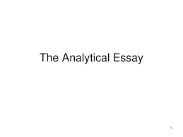 ppt the analytical essay powerpoint presentation id  the analytical essay powerpoint ppt presentation