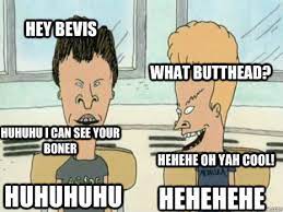 bevis and butthead memes | quickmeme
