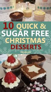 Despite the vacation days people take at this time of year, everyone seems to be in a rush. 10 Quick And Sugar Free Christmas Desserts Christmas Desserts Gluten Free Christmas Desserts Gluten Free Cake Mixes