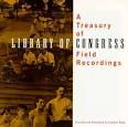 Treasury of Library of Congress Field Recordings