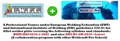 You love welding activities and we that. U W E C Underwater Welding Engineering Centre