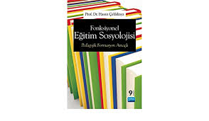 Fonksiyonel Eğitim Sosyolojisi: Pedagojik Formasyon Amaçlı : Hasan Çelikkaya:  Amazon.com.tr: Kitap