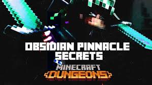 It appears on the map after the hero successfully completes . Minecraft Dungeons Obsidian Pinnacle Secrets Locations Runes Guide Tips Tricks And More