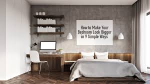how to make your bedroom look bigger in