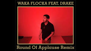 waka flocka ft drake round of