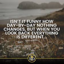 See more ideas about funny wallpapers, cute wallpapers, cartoon wallpaper. Isn T It Funny How Day By Day Nothing Changes But When You Look Back Everything Is Different 1080 1080 C W Lewis Quotesporn
