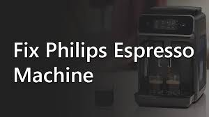 fix philips espresso machine not