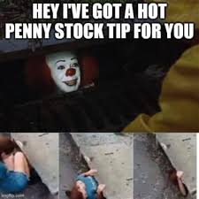 Find the perfect meme stock photo. Pennystocks Trading Stocks Stockmarket Memes Demotivational Posters Pennywise