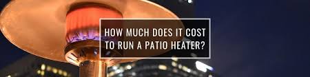 Cost To Run A Patio Heater